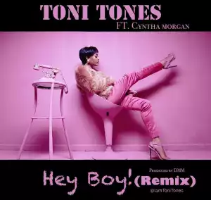 Toni Tones - Hey Boy (Remix) ft. Cynthia Morgan